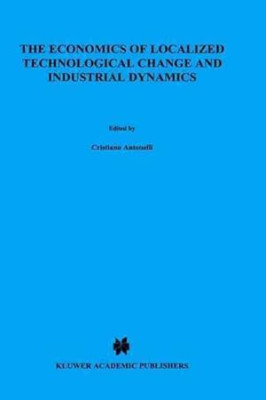 Seller image for Economics of Localized Technological Change and Industrial Dynamics for sale by GreatBookPrices