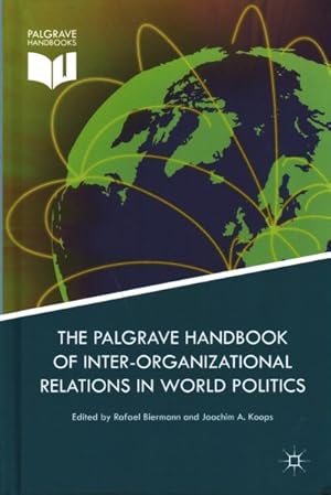 Immagine del venditore per Palgrave Handbook of Inter-Organizational Relations in World Politics venduto da GreatBookPrices
