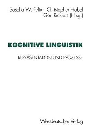 Image du vendeur pour Kognitive Linguistik : Reprsentation Und Prozesse -Language: german mis en vente par GreatBookPrices