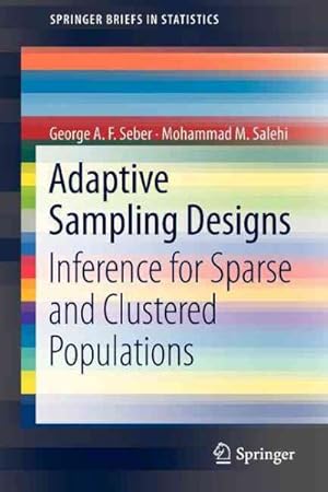Seller image for Adaptive Sampling Designs : Inference for Sparse and Clustered Populations for sale by GreatBookPrices