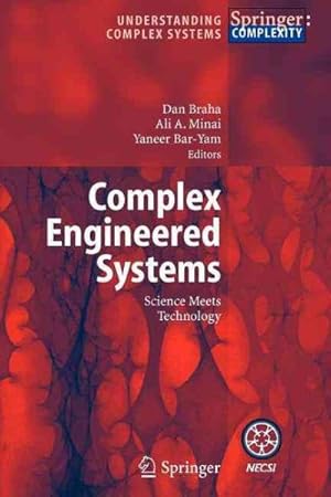 Immagine del venditore per Complex Engineered Systems : Science Meets Technology venduto da GreatBookPrices
