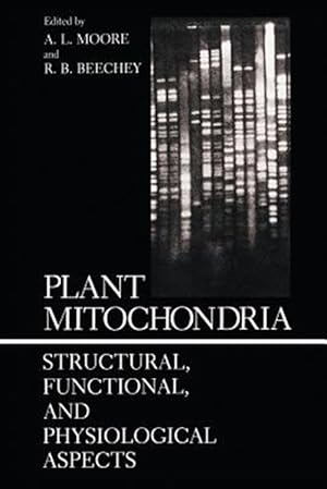 Seller image for Plant Mitochondria : Structural, Functional, and Physiological Aspects for sale by GreatBookPrices