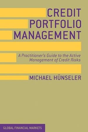 Imagen del vendedor de Credit Portfolio Management : A Practitioner's Guide to the Active Management of Credit Risks a la venta por GreatBookPrices