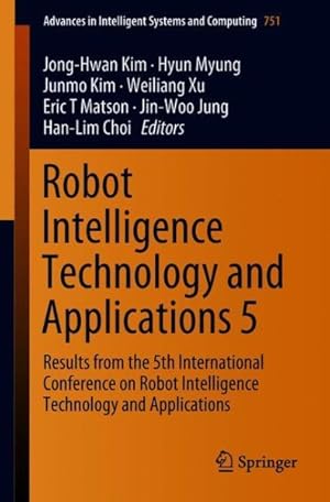 Imagen del vendedor de Robot Intelligence Technology and Applications : Results from the 5th International Conference on Robot Intelligence Technology and Applications a la venta por GreatBookPrices