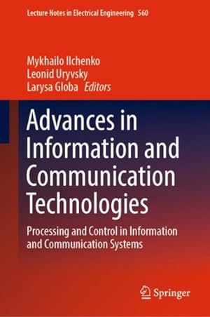 Seller image for Advances in Information and Communication Technologies : Processing and Control in Information and Communication Systems for sale by GreatBookPrices