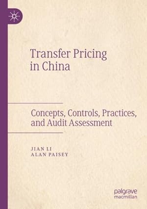 Immagine del venditore per Transfer Pricing in China : Concepts, Controls, Practices, and Audit Assessment venduto da GreatBookPrices