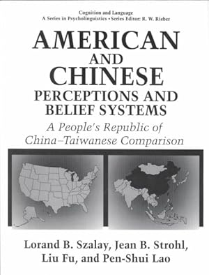 Image du vendeur pour American and Chinese Perceptions and Belief Systems : A People's Republic of China-Taiwanese Comparison mis en vente par GreatBookPrices