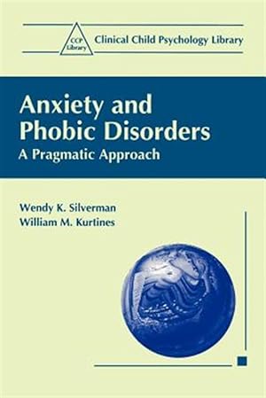 Image du vendeur pour Anxiety and Phobic Disorders : A Pragmatic Approach mis en vente par GreatBookPrices