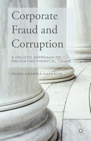 Imagen del vendedor de Corporate Fraud and Corruption : A Holistic Approach to Preventing Financial Crises a la venta por GreatBookPrices