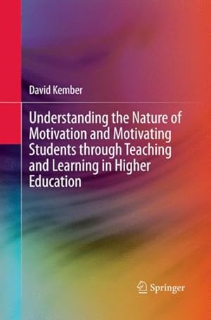 Seller image for Understanding the Nature of Motivation and Motivating Students Through Teaching and Learning in Higher Education for sale by GreatBookPrices