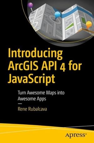 Immagine del venditore per Introducing Arcgis Api 4 for Javascript : Turn Awesome Maps into Awesome Apps venduto da GreatBookPrices