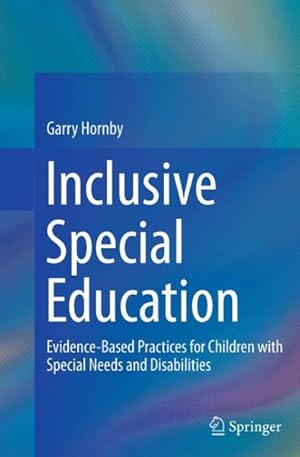 Imagen del vendedor de Inclusive Special Education : Evidence-Based Practices for Children with Special Needs and Disabilities a la venta por GreatBookPrices