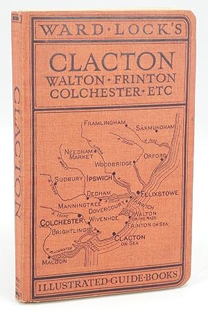 Guide to Clacton, Frinton, Walton-on-the-Naze, Colchester, Ipswich Etc.