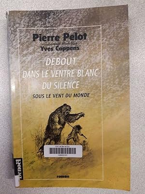 Seller image for Debout dans le ventre blanc du silence - Sous le vent du monde for sale by Dmons et Merveilles