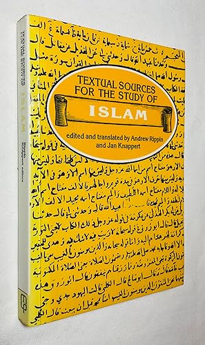 Imagen del vendedor de Textual Sources for the Study of Islam [Textual Sources for the Study of Religion series] a la venta por Hadwebutknown
