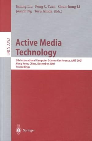 Seller image for Active Media Technology : 6th International Computer Science Conference, Amt 2001, Hong Kong, China, December 18-20, 2001 : Proceedings for sale by GreatBookPrices