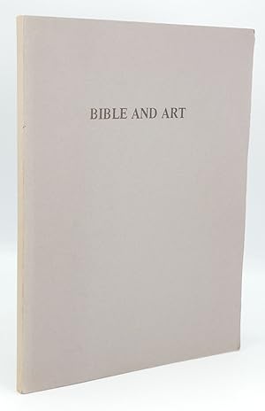 Bible and Art 12th Century - 20th Century: An Exhibition of Bible and Art [Exhibition Catalogue]