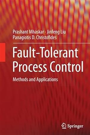 Seller image for Fault-tolerant Process Control : Methods and Applications for sale by GreatBookPrices