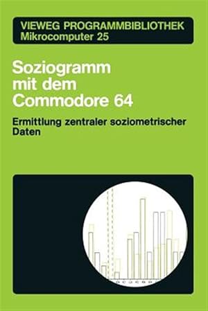 Imagen del vendedor de Soziogramm Mit Dem Commodore 64 : Ermittlung Zentraler Soziometrischer Daten -Language: german a la venta por GreatBookPrices