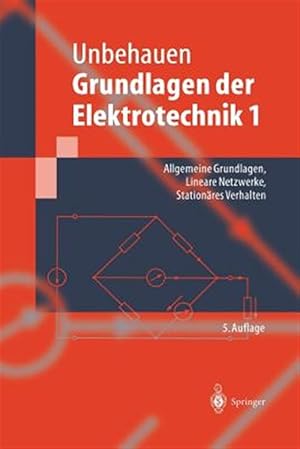 Seller image for Grundlagen Der Elektrotechnik 1 : Allgemeine Grundlagen, Lineare Netzwerke, Stationres Verhalten -Language: german for sale by GreatBookPrices