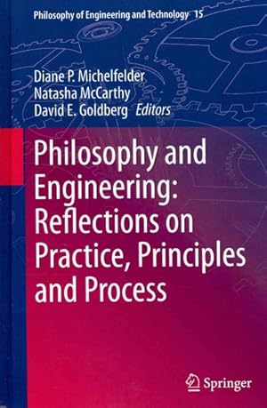 Seller image for Philosophy and Engineering : Reflections on Practice, Principles and Process for sale by GreatBookPrices