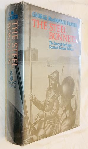 Seller image for The Steel Bonnets. The Story of the Anglo-Scottish Border Reivers for sale by Hadwebutknown