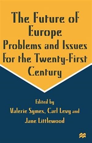 Immagine del venditore per Future of Europe : Problems and Issues for the Twenty-first Century venduto da GreatBookPrices