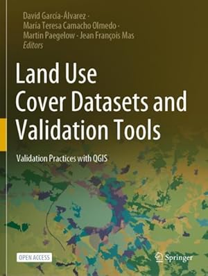 Seller image for Land Use Cover Datasets and Validation Tools : Validation Practices With Qgis for sale by GreatBookPrices