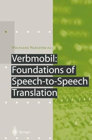 Seller image for Verbmobil : Foundations of Speech-To-Speech Translation for sale by GreatBookPrices