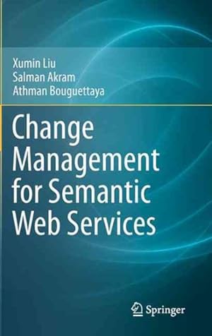 Image du vendeur pour Change Management for Semantic Web Services mis en vente par GreatBookPrices