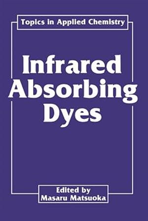 Seller image for Infrared Absorbing Dyes for sale by GreatBookPrices