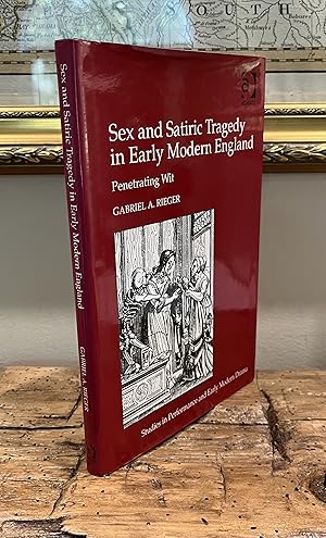 Immagine del venditore per Sex and Satiric Tragedy in Early Modern England: Penetrating Wit venduto da CARDINAL BOOKS  ~~  ABAC/ILAB