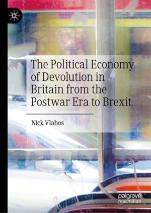 Seller image for Political Economy of Devolution in Britain from the Postwar Era to Brexit for sale by GreatBookPrices