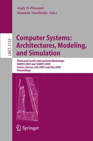 Immagine del venditore per Computer Systems : Architectures, Modeling, And Simulation : Third and Fourth International Workshop, SAMOS 2003 and SAMOS 2004, Samos, Greece, July 21-23, 2003 and July 19-21, 2004, Proceedings venduto da GreatBookPrices