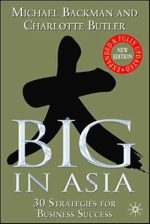 Imagen del vendedor de Big in Asia : 30 Strategies for Business Success, Revised And Updated a la venta por GreatBookPrices