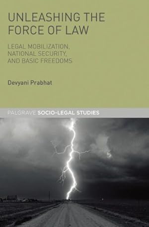 Seller image for Unleashing the Force of Law : Legal Mobilization, National Security, and Basic Freedoms for sale by GreatBookPrices