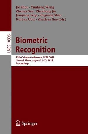 Imagen del vendedor de Biometric Recognition : 13th Chinese Conference, CCBR 2018, Urumchi, China, August 11-12, 2018, Proceedings a la venta por GreatBookPrices