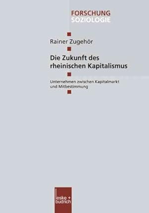 Seller image for Die Zukunft Des Rheinischen Kapitalismus : Unternehmen Zwischen Kapitalmarkt Und Mitbestimmung -Language: german for sale by GreatBookPrices