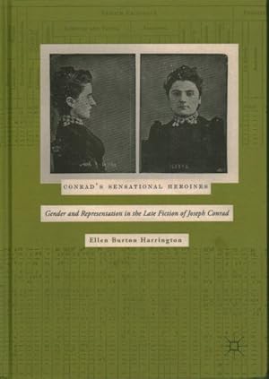 Seller image for Conrad's Sensational Heroines : Gender and Representation in the Late Fiction of Joseph Conrad for sale by GreatBookPrices