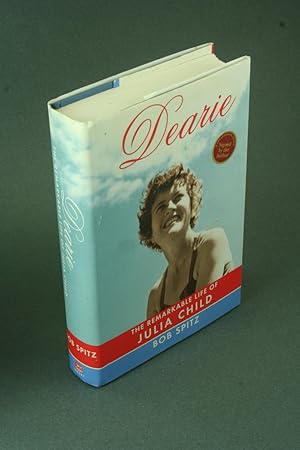 Bild des Verkufers fr Dearie: the remarkable life of Julia Child. zum Verkauf von Steven Wolfe Books