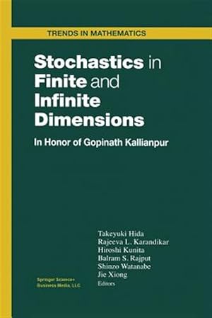 Seller image for Stochastics in Finite and Infinite Dimensions : In Honor of Gopinath Kallianpur for sale by GreatBookPrices
