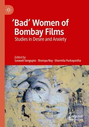 Seller image for 'bad' Women of Bombay Films : Studies in Desire and Anxiety for sale by GreatBookPrices