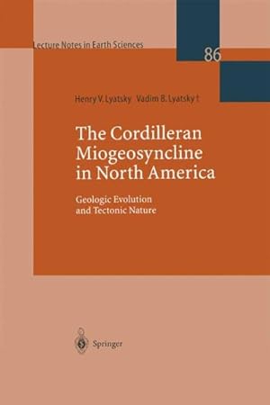 Bild des Verkufers fr Cordilleran Miogeosyncline in North America : Geologic Evolution and Tectonic Nature zum Verkauf von GreatBookPrices