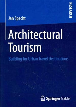 Image du vendeur pour Architectural Tourism : Building for Urban Travel Destinations mis en vente par GreatBookPrices