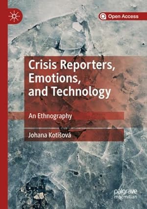 Seller image for Crisis Reporters, Emotions, and Technology : An Ethnography for sale by GreatBookPrices