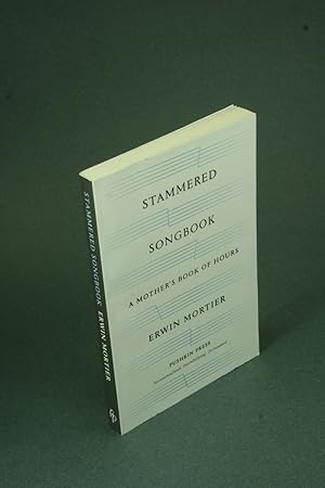 Seller image for Stammered songbook: a mother's book of hours. Translated from the Dutch by Paul Vincent for sale by Steven Wolfe Books