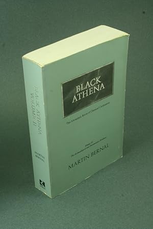 Imagen del vendedor de Black Athena: the Afroasiatic roots of classical civilization. VOLUME TWO: The archaeological and documentary evidence. a la venta por Steven Wolfe Books