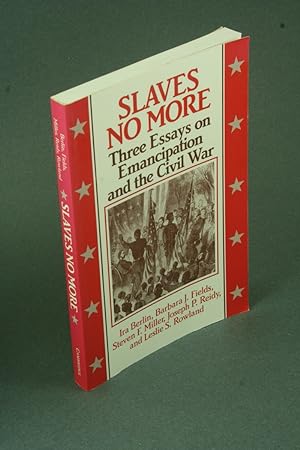 Immagine del venditore per Slaves no more: three essays on emancipation and the Civil War. venduto da Steven Wolfe Books