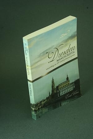 Seller image for The Dresden manuscripts: unearthing an 18th century musical genius. for sale by Steven Wolfe Books