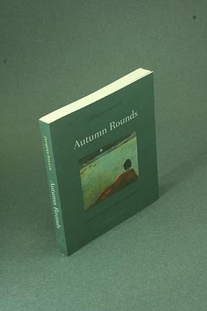 Immagine del venditore per Autumn rounds. Translated from the French by Sheila Fischman venduto da Steven Wolfe Books